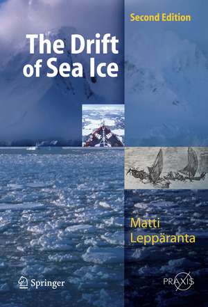 The Drift of Sea Ice de Matti Leppäranta