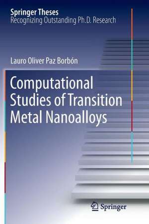 Computational Studies of Transition Metal Nanoalloys de Lauro Oliver Paz Borbón