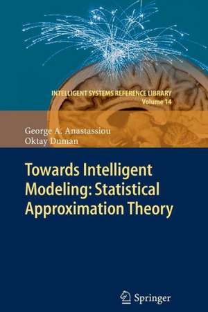 Towards Intelligent Modeling: Statistical Approximation Theory de George A. Anastassiou