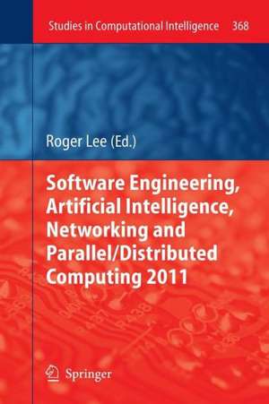 Software Engineering, Artificial Intelligence, Networking and Parallel/Distributed Computing 2011 de Roger Lee