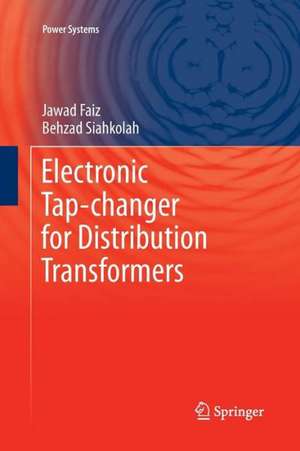 Electronic Tap-changer for Distribution Transformers de Jawad Faiz