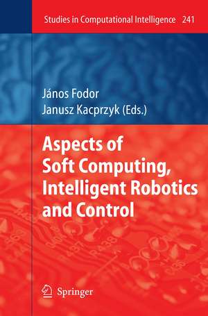 Aspects of Soft Computing, Intelligent Robotics and Control de János Fodor