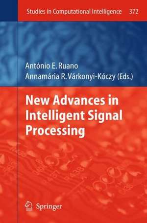 New Advances in Intelligent Signal Processing de Antonio Ruano