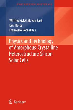 Physics and Technology of Amorphous-Crystalline Heterostructure Silicon Solar Cells de Wilfried G. J. H. M. van Sark