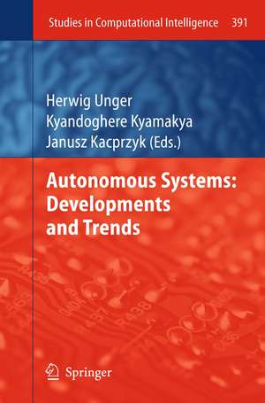 Autonomous Systems: Developments and Trends de Herwig Unger