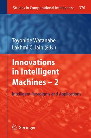 Innovations in Intelligent Machines -2: Intelligent Paradigms and Applications de Toyohide Watanabe