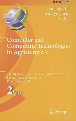 Computer and Computing Technologies in Agriculture: 5th IFIP TC 5, SIG 5.1 International Conference, CCTA 2011, Beijing, China, October 29-31, 2011, Proceedings, Part II de Daoliang Li