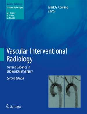 Vascular Interventional Radiology: Current Evidence in Endovascular Surgery de Mark G. Cowling