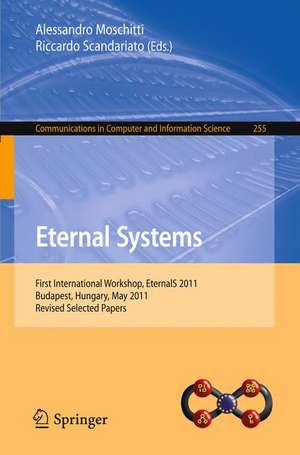 Eternal Systems: First International Workshop, EternalS 2011, Budapest, Hungary, May 3, 2011, Revised Selected Papers de Alessandro Moschitti