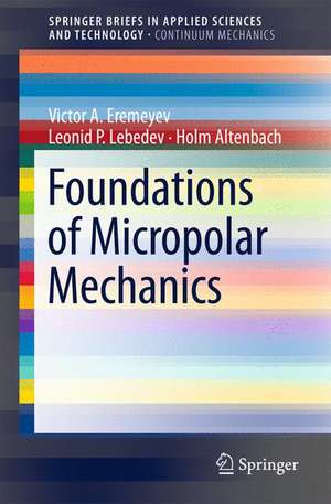 Foundations of Micropolar Mechanics de Victor A. Eremeyev