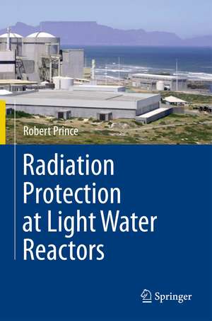 Radiation Protection at Light Water Reactors de Robert Prince