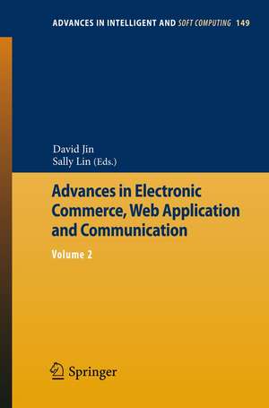 Advances in Electronic Commerce, Web Application and Communication: Volume 2 de David Jin