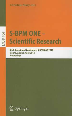 S-BPM ONE - Scientific Research: 4th International Conference, S-BPM ONE 2012, Vienna, Austria, April 4-5, 2012, Proceedings de Christian Stary