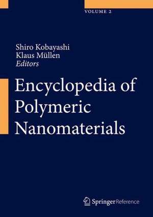 Encyclopedia of Polymeric Nanomaterials de Shiro Kobayashi