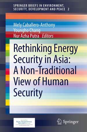 Rethinking Energy Security in Asia: A Non-Traditional View of Human Security de Mely Caballero-Anthony