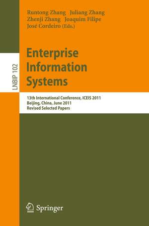 Enterprise Information Systems: 13th International Conference, ICEIS 2011, Beijing, China, June 8-11, 2011, Revised Selected Papers de Runtong Zhang