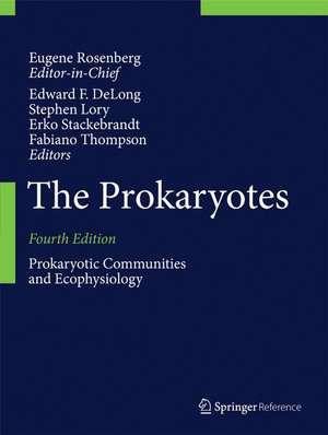 The Prokaryotes: Prokaryotic Communities and Ecophysiology de Eugene Rosenberg