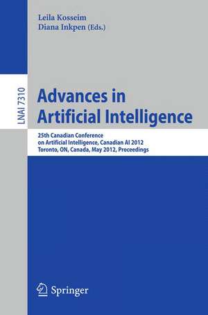 Advances in Artificial Intelligence: 25th Canadian Conference on Artificial Intelligence, Canadian AI 2012, Toronto, ON, Canada, May 28-30, 2012, Proceedings de Leila Kosseim