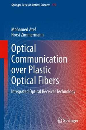 Optical Communication over Plastic Optical Fibers: Integrated Optical Receiver Technology de Mohamed Atef