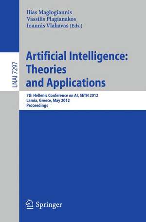 Artificial Intelligence: Theories, Models and Applications: 7th Hellenic Conference on AI, SETN 2012, Lamia, Greece, May 28-31, 2012, Proceedings de Ilias Maglogiannis