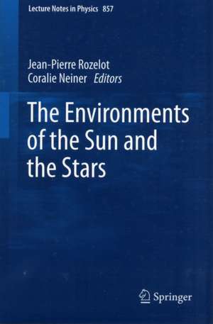 The Environments of the Sun and the Stars de Jean-Pierre Rozelot