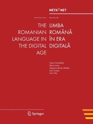 The Romanian Language in the Digital Age de Georg Rehm