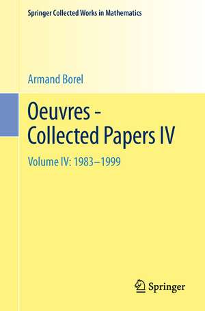 Oeuvres - Collected Papers IV: 1983 - 1999 de Armand Borel