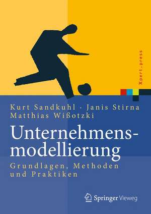 Unternehmensmodellierung: Grundlagen, Methode und Praktiken de Kurt Sandkuhl