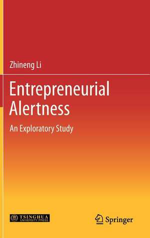 Entrepreneurial Alertness: An Exploratory Study de Zhineng Li