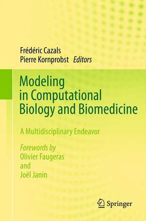 Modeling in Computational Biology and Biomedicine: A Multidisciplinary Endeavor de Frédéric Cazals