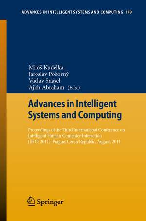 Proceedings of the Third International Conference on Intelligent Human Computer Interaction (IHCI 2011), Prague, Czech Republic, August, 2011 de Miloš Kudělka