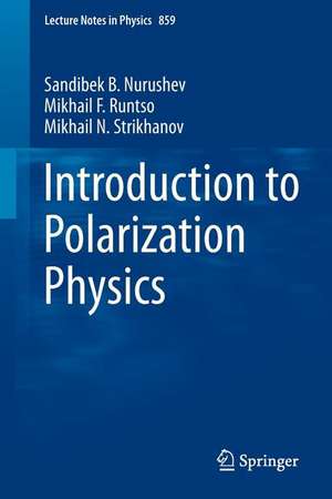 Introduction to Polarization Physics de Sandibek B. Nurushev