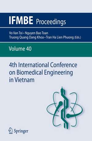 4th International Conference on Biomedical Engineering in Vietnam de Vo Van Toi