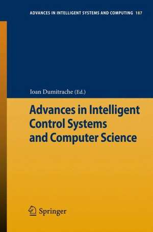 Advances in Intelligent Control Systems and Computer Science de Loan Dumitrache