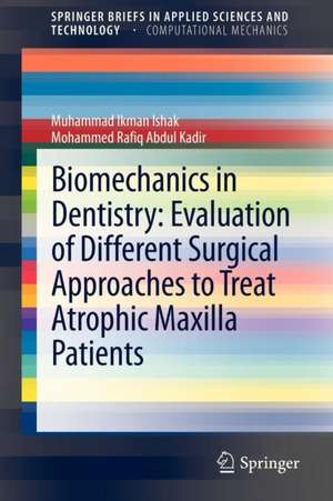 Biomechanics in Dentistry: Evaluation of Different Surgical Approaches to Treat Atrophic Maxilla Patients de Muhammad Ikman Ishak