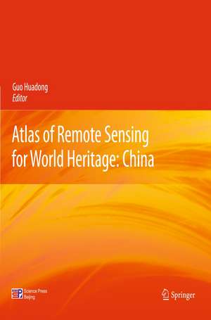 Atlas of Remote Sensing for World Heritage: China de Huadong Guo