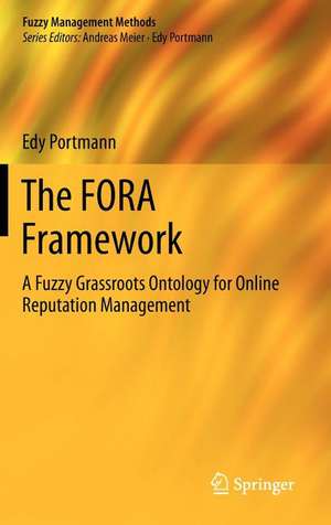 The FORA Framework: A Fuzzy Grassroots Ontology for Online Reputation Management de Edy Portmann