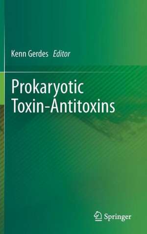 Prokaryotic Toxin-Antitoxins de Kenn Gerdes