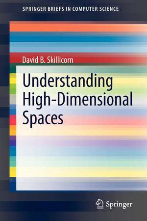 Understanding High-Dimensional Spaces de David B. Skillicorn