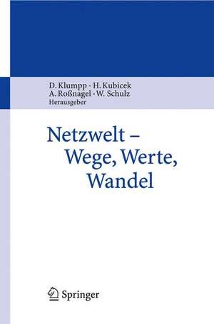 Netzwelt - Wege, Werte, Wandel de Dieter Klumpp