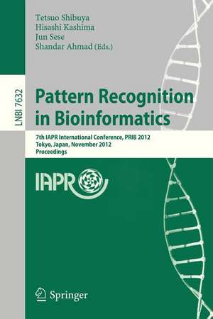 Pattern Recognition in Bioinformatics: 7th IAPR International Conference, PRIB 2012, Tokyo, Japan, November 8-10, 2012, Proceedings de Tetsuo Shibuya