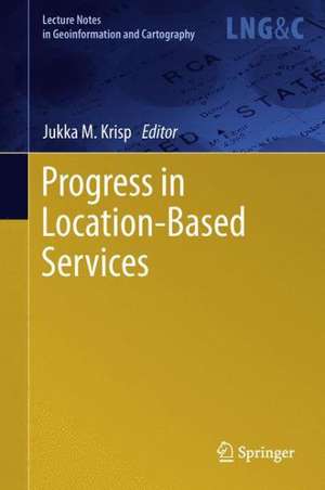 Progress in Location-Based Services de Jukka M. Krisp