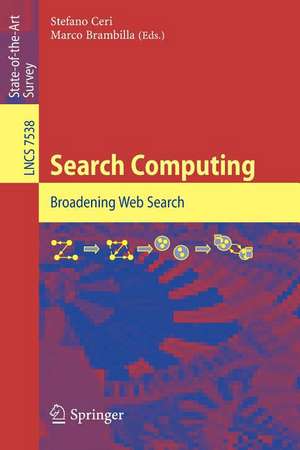 Search Computing: Broadening Web Search de Stefano Ceri