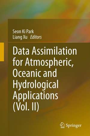 Data Assimilation for Atmospheric, Oceanic and Hydrologic Applications (Vol. II) de Seon Ki Park