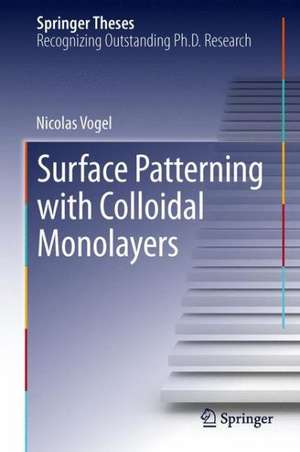 Surface Patterning with Colloidal Monolayers de Nicolas Vogel