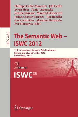 The Semantic Web -- ISWC 2012: 11th International Semantic Web Conference, Boston, MA, USA, November 11-15, 2012, Proceedings, Part II de Philippe Cudré-Mauroux