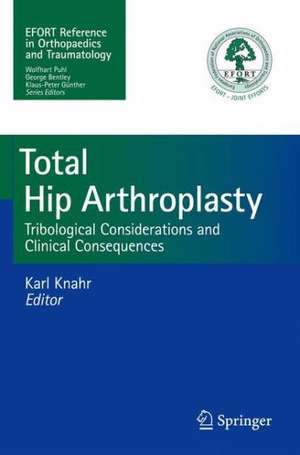 Total Hip Arthroplasty: Tribological Considerations and Clinical Consequences de Karl Knahr