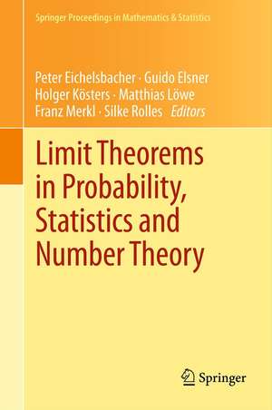 Limit Theorems in Probability, Statistics and Number Theory: In Honor of Friedrich Götze de Peter Eichelsbacher