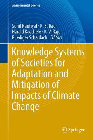 Knowledge Systems of Societies for Adaptation and Mitigation of Impacts of Climate Change de Sunil Nautiyal