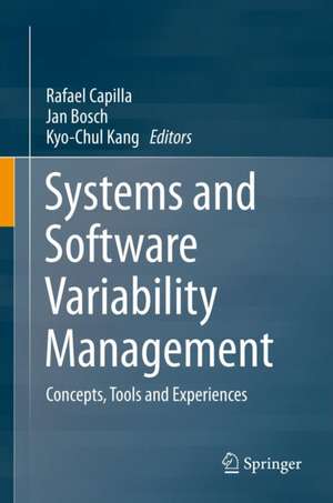 Systems and Software Variability Management: Concepts, Tools and Experiences de Rafael Capilla